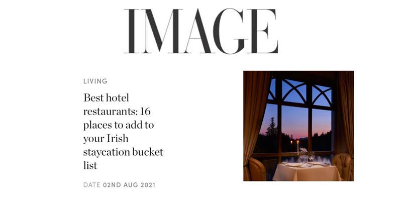 IMAGE MAGAZINE Best hotel restaurants 16 places to add to your Irish staycation bucket list