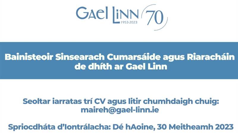 Bainisteoir Sinsearach Cumarsáide agus Riaracháin de dhíth ar Gael Linn
